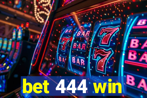 bet 444 win